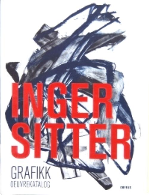 Inger Sitter - Grafikk oeuvrekatalog (bok)
