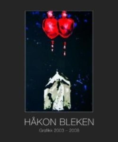 Håkon Bleken - Grafikk 2003-2008 (bok)
